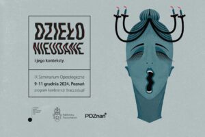 IX Seminarium Opreologiczne pt. Dzieło nieudane i jego konteksty