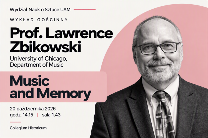Wykład gościnny Prof. Lawrence Zbikowski (University of Chicago, Department of Music) Music and Memory